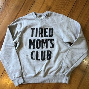 Hissy Fit Boutique Tired Mom Sweatshirt